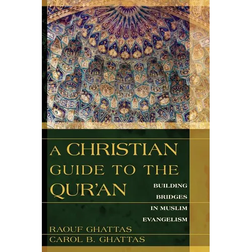 A Christian Guide to the Qur'an: Building Bridges in Muslim Evangelism - Paperback