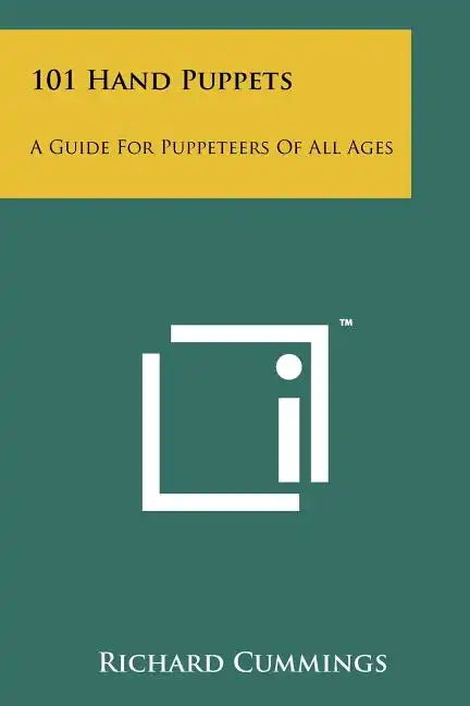 101 Hand Puppets: A Guide For Puppeteers Of All Ages - Paperback
