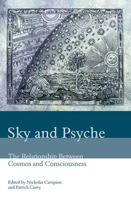 Sky and Psyche: The Relationship Between Cosmos and Consciousness - Paperback