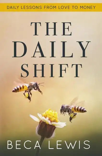 The Daily Shift: It's Not What You Think. It's Better Than That - Paperback