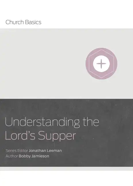 Understanding the Lord's Supper - Paperback