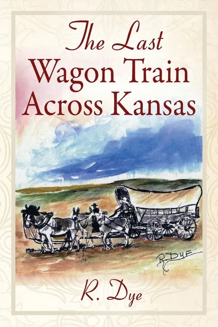 The Last Wagon Train Across Kansas - Paperback