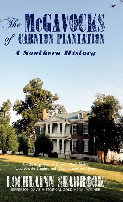 The McGavocks of Carnton Plantation: A Southern History - Hardcover
