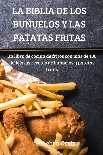 La Biblia de Los Buñuelos Y Las Patatas Fritas - Paperback