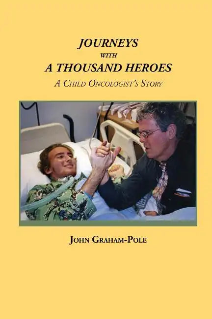 Journeys with a Thousand Heroes: A Child Oncologist's Story - Paperback