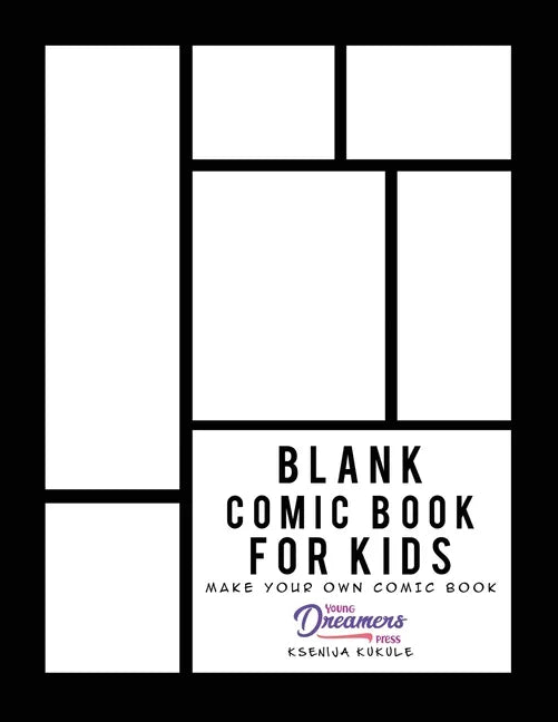 Blank Comic Book for Kids: Draw Your Own Comic Book, Make Your Own Comic Book, Sketch Book for Kids - Paperback