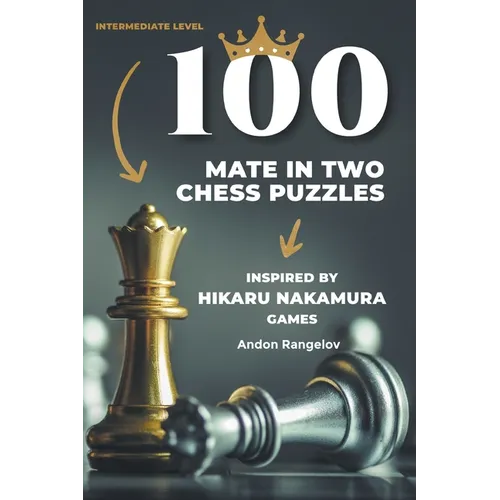 100 Mate in Two Chess Puzzles, Inspired by Hikaru Nakamura Games - Paperback
