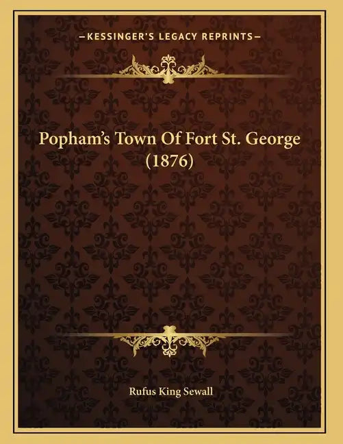 Popham's Town Of Fort St. George (1876) - Paperback