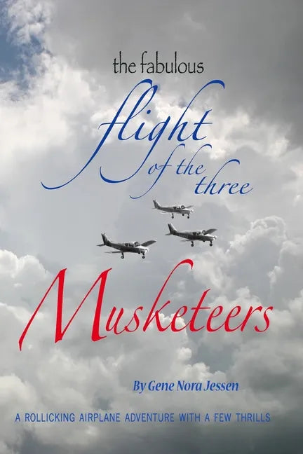 The Fabulous Flight of the Three Musketeers: A rollicking airplane adventure with a few thrills - Paperback