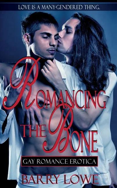 Romancing The Bone: Gay Romance Erotica - Paperback