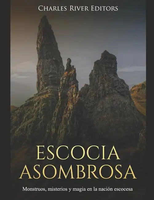 Escocia Asombrosa: Monstruos, misterios y magia en la nación escocesa - Paperback