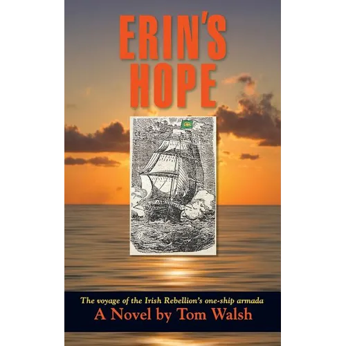 Erin's Hope: The Voyage of the Irish Rebellion's One-Ship Armada - Paperback