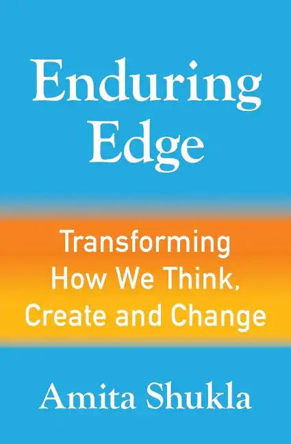 Enduring Edge: Transforming How We Think, Create and Change - Paperback