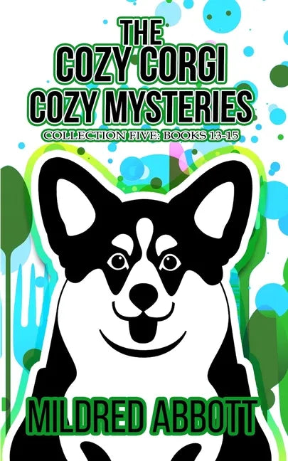The Cozy Corgi Cozy Mysteries - Collection Five: Books 13-15 - Paperback