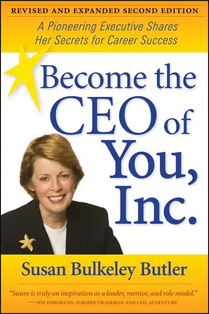 Become the CEO of You, Inc.: A Pioneering Executive Shares Her Secrets for Career Success - Paperback