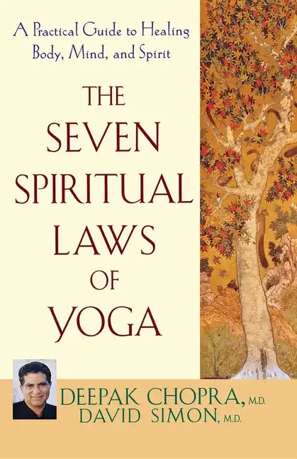 The Seven Spiritual Laws of Yoga: A Practical Guide to Healing Body, Mind, and Spirit - Paperback