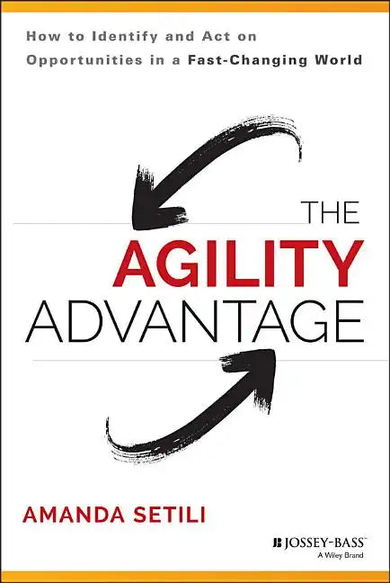The Agility Advantage - Hardcover