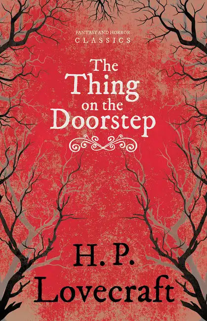 The Thing on the Doorstep (Fantasy and Horror Classics);With a Dedication by George Henry Weiss - Paperback
