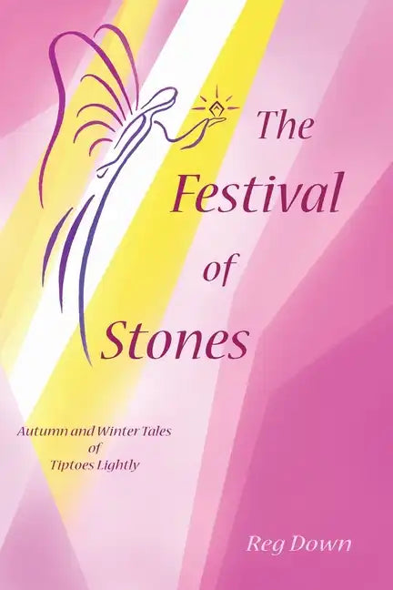 The Festival of Stones: Autumn and Winter Tales of Tiptoes Lightly - Paperback