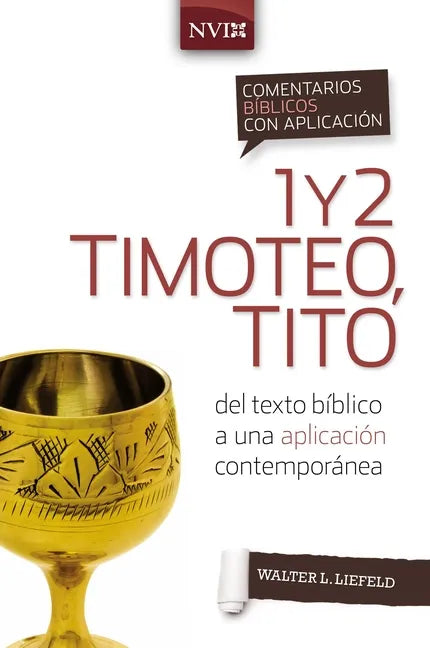 Comentario Bíblico Con Aplicación NVI 1 Y 2 Timoteo, Tito: del Texto Bíblico a Una Aplicación Contemporánea - Paperback
