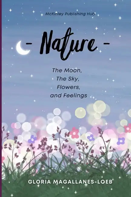 Nature: The moon, the sky, flowers and feelings - Paperback