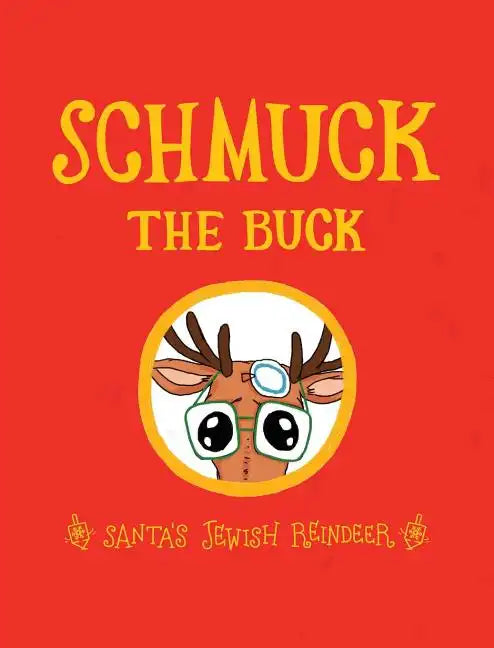 Schmuck the Buck: Santa's Jewish Reindeer - Hardcover