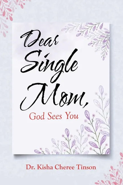 Dear Single Mom, God Sees You - Paperback