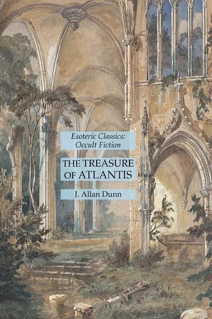 The Treasure of Atlantis: Esoteric Classics: Occult Fiction - Paperback