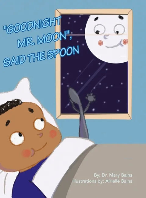"Goodnight Mr. Moon", Said the Spoon - Hardcover