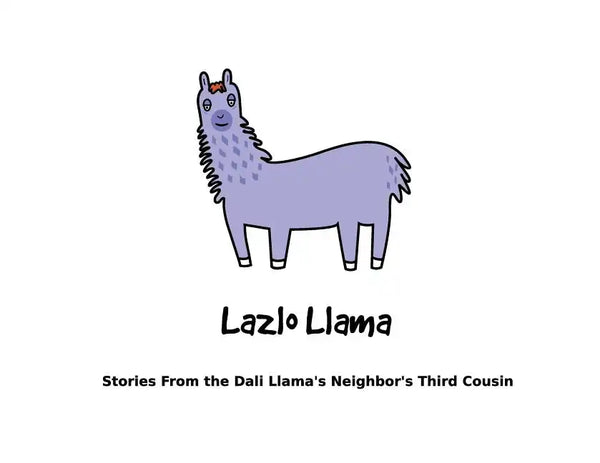Lazlo Llama: Stories From the Dali Llama's Neighbor's Third Cousin - Paperback