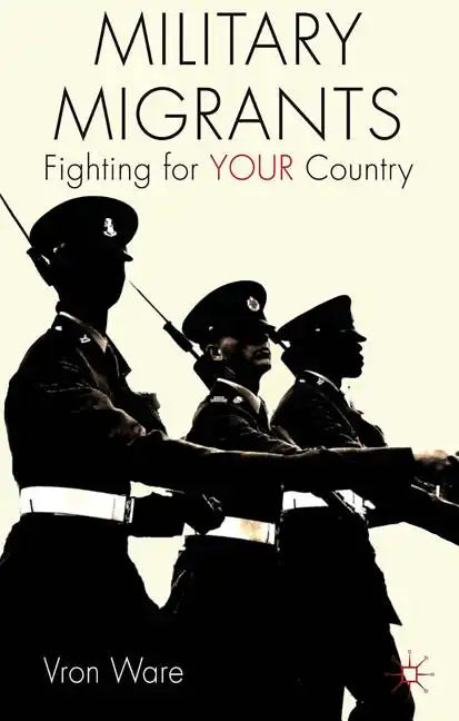 Military Migrants: Fighting for Your Country - Paperback