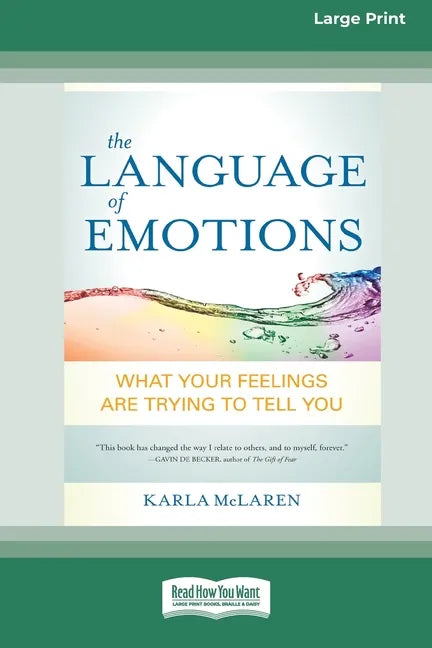 The Language of Emotions: What Your Feelings Are Trying to Tell You (16pt Large Print Edition) - Paperback