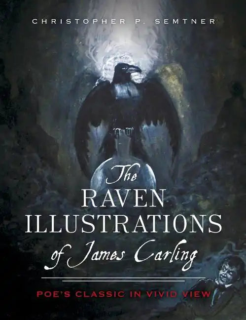 The Raven Illustrations of James Carling: Poe's Classic in Vivid View - Hardcover
