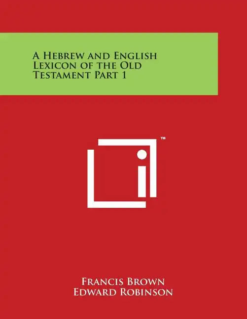 A Hebrew and English Lexicon of the Old Testament Part 1 - Paperback