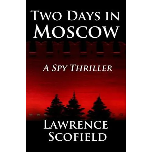 Two Days in Moscow: A Spy Thriller - Paperback