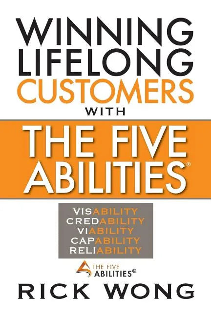 Winning Lifelong Customers with the Five Abilities(r) - Paperback