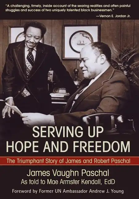 Serving Up Hope and Freedom: The Triumphant Story of James and Robert Paschal - Hardcover