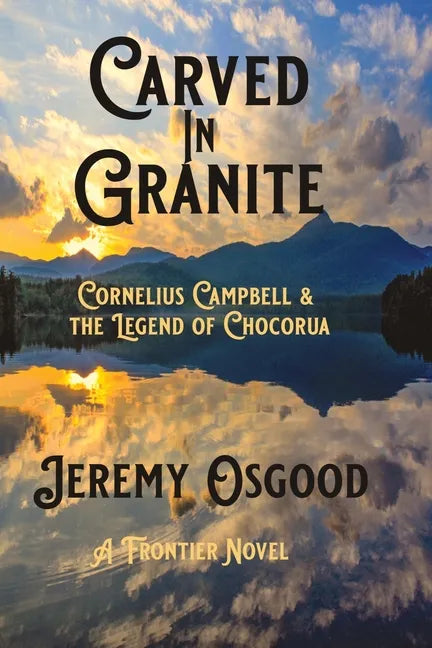 Carved in Granite: Cornelius Campbell and the Legend of Chocorua - Paperback