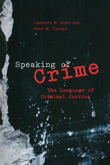 Speaking of Crime: The Language of Criminal Justice - Paperback