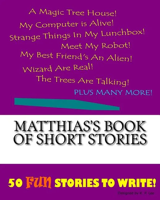 Matthias's Book Of Short Stories - Paperback