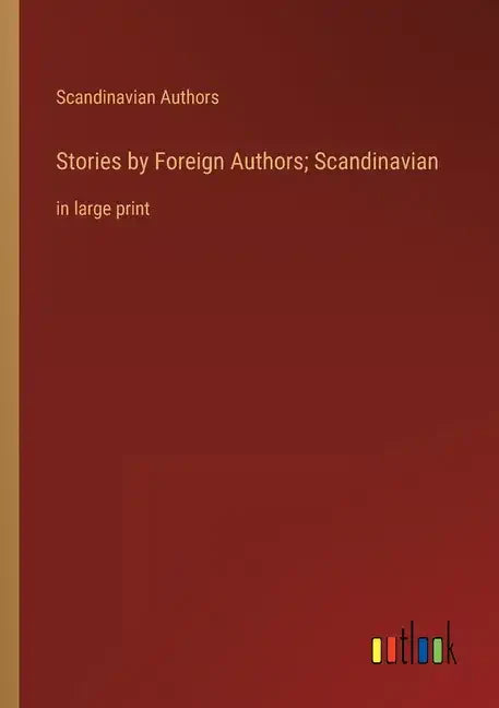 Stories by Foreign Authors; Scandinavian: in large print - Paperback