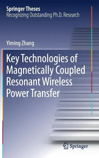 Key Technologies of Magnetically-Coupled Resonant Wireless Power Transfer - Hardcover