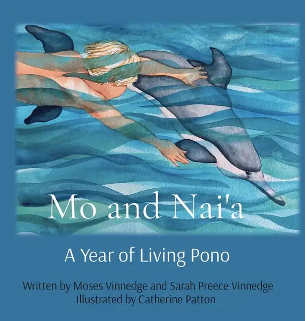 Mo and Nai'a: A Year of Living Pono - Hardcover