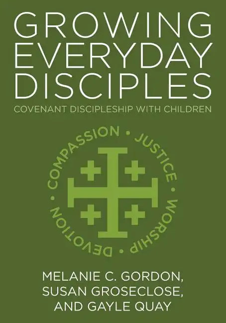 Growing Everyday Disciples: Covenant Discipleship with Children - Paperback