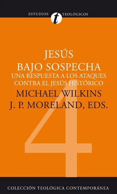 Jesús Bajo Sospecha: Una Respuesta a Los Ataques Contra El Jesús Histórico - Paperback