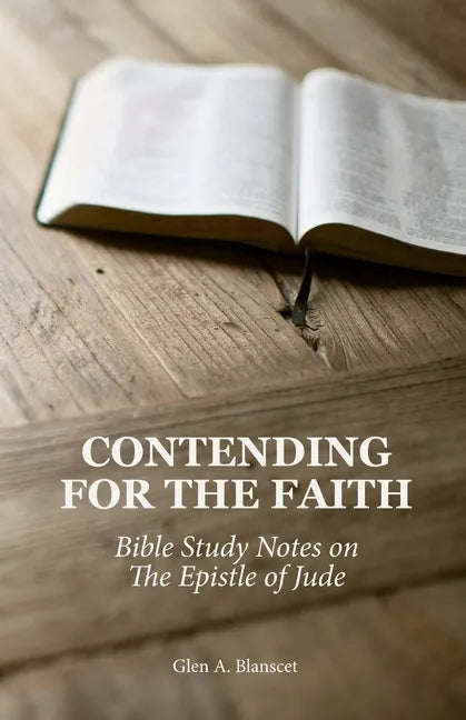 Contending for the Faith: Bible Study Notes on the Epistle of Jude - Paperback