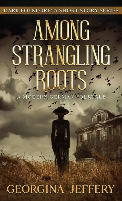 Among Strangling Roots: Dark Folklore - Paperback