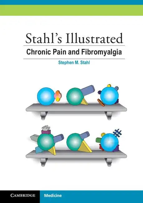 Stahl Illustrate Chronic Pain Fibro - Paperback