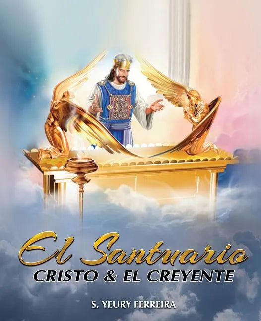 El Santuario, Cristo y el Creyente - Paperback