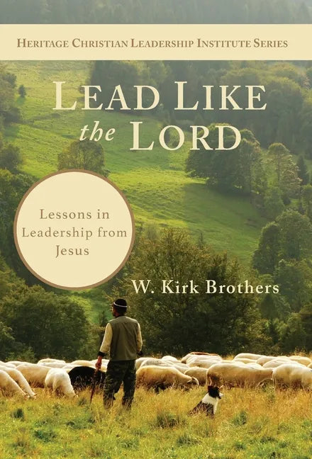 Lead Like the Lord: Lessons in Leadership from Jesus - Hardcover